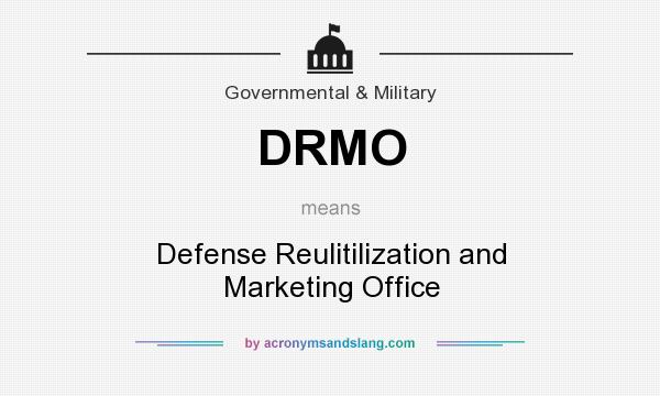 What does DRMO mean? It stands for Defense Reulitilization and Marketing Office