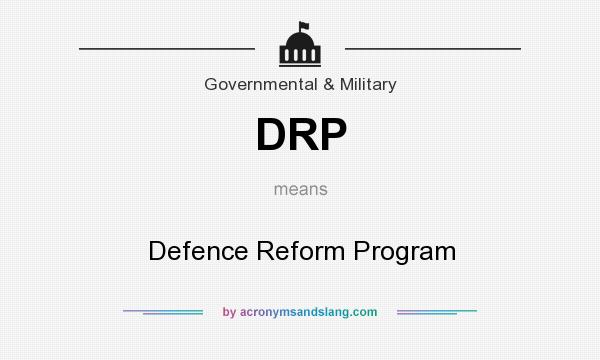 What does DRP mean? It stands for Defence Reform Program