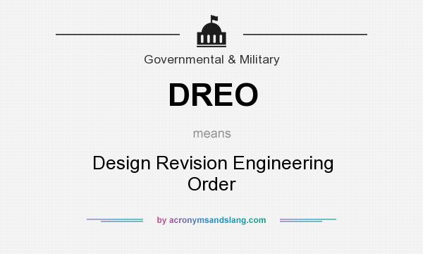 What does DREO mean? It stands for Design Revision Engineering Order