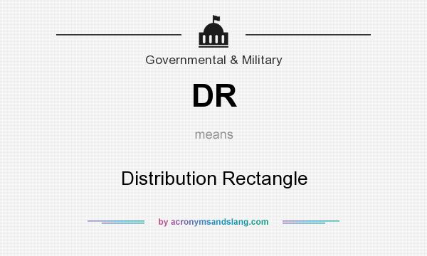 What does DR mean? It stands for Distribution Rectangle