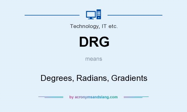 What does DRG mean? It stands for Degrees, Radians, Gradients