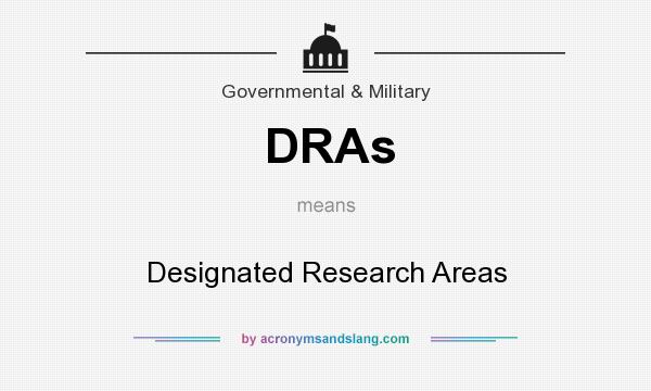 What does DRAs mean? It stands for Designated Research Areas
