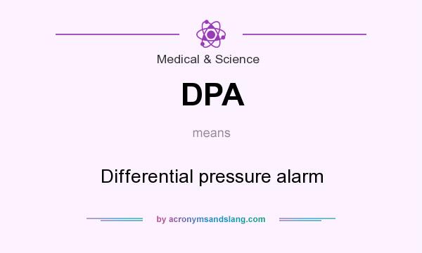 What does DPA mean? It stands for Differential pressure alarm