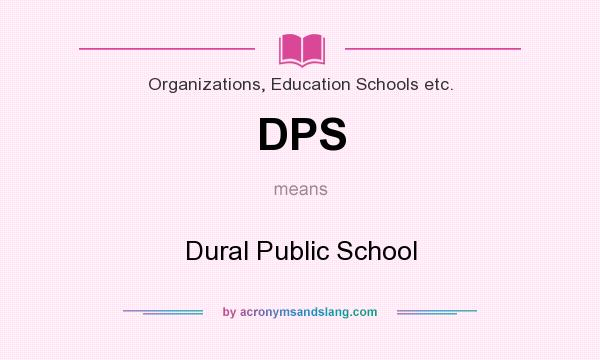 What does DPS mean? It stands for Dural Public School