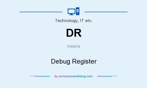 What does DR mean? It stands for Debug Register