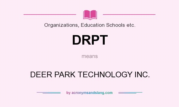 What does DRPT mean? It stands for DEER PARK TECHNOLOGY INC.