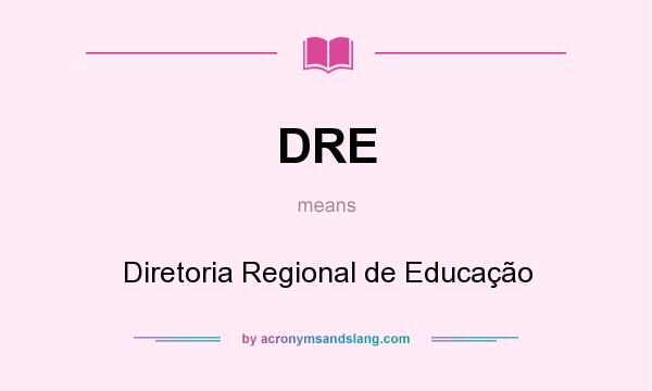 What does DRE mean? It stands for Diretoria Regional de Educação