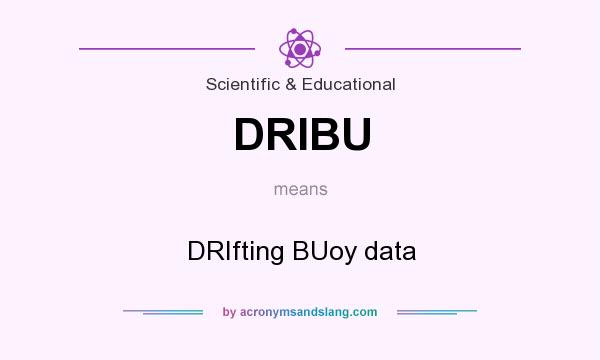What does DRIBU mean? It stands for DRIfting BUoy data