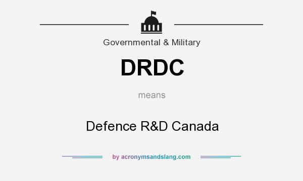 What does DRDC mean? It stands for Defence R&D Canada