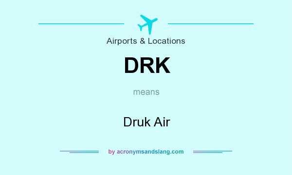What does DRK mean? It stands for Druk Air