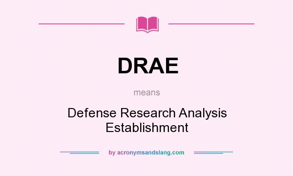 What does DRAE mean? It stands for Defense Research Analysis Establishment