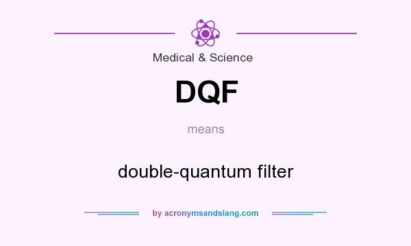 What does DQF mean? It stands for double-quantum filter