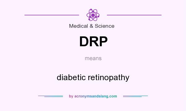 What does DRP mean? It stands for diabetic retinopathy
