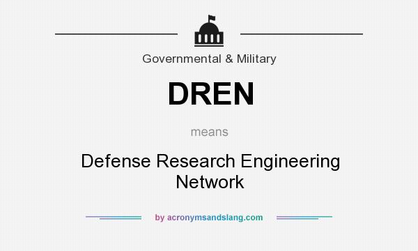 What does DREN mean? It stands for Defense Research Engineering Network