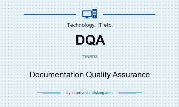 What does DQA mean? It stands for Documentation Quality Assurance
