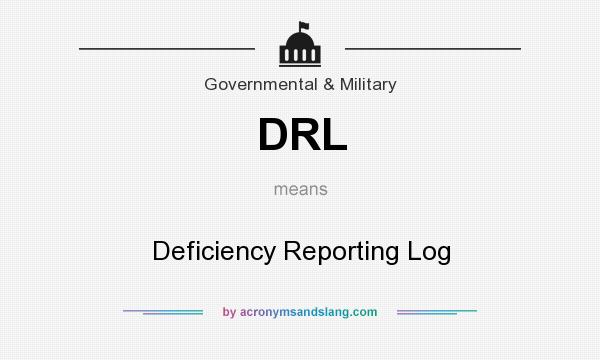 What does DRL mean? It stands for Deficiency Reporting Log