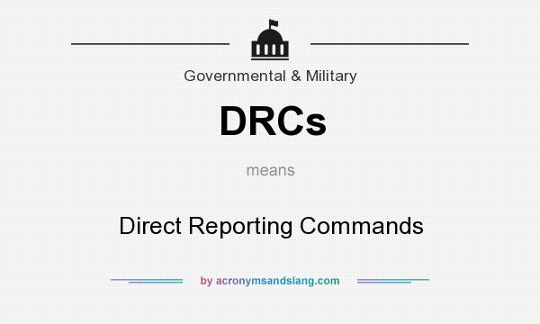 What does DRCs mean? It stands for Direct Reporting Commands