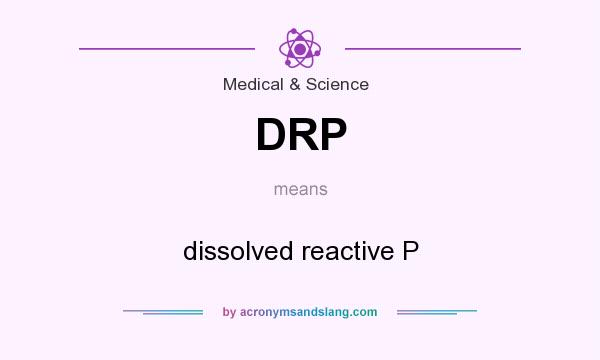 What does DRP mean? It stands for dissolved reactive P