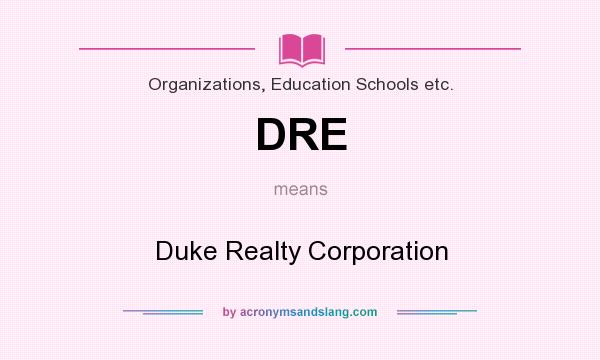 What does DRE mean? It stands for Duke Realty Corporation