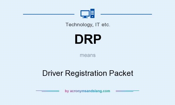 What does DRP mean? It stands for Driver Registration Packet