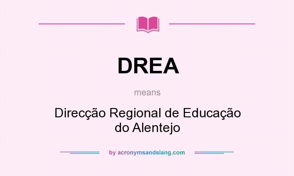 What does DREA mean? It stands for Direcção Regional de Educação do Alentejo
