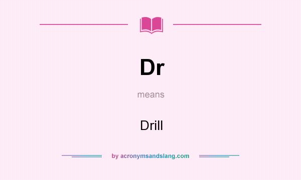 What does Dr mean? It stands for Drill