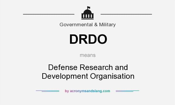 What does DRDO mean? It stands for Defense Research and Development Organisation