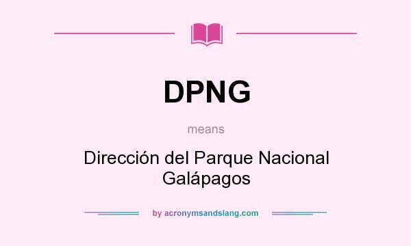 What does DPNG mean? It stands for Dirección del Parque Nacional Galápagos