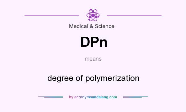 What does DPn mean? It stands for degree of polymerization