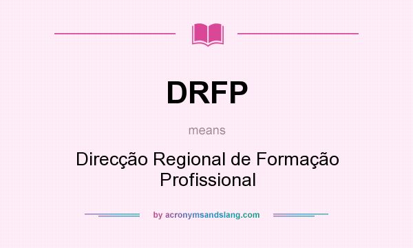 What does DRFP mean? It stands for Direcção Regional de Formação Profissional
