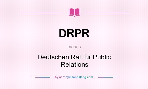 What does DRPR mean? It stands for Deutschen Rat für Public Relations
