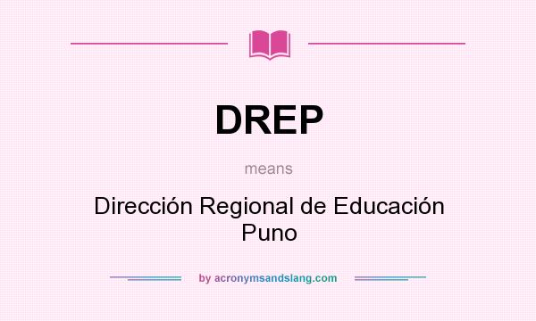 What does DREP mean? It stands for Dirección Regional de Educación Puno