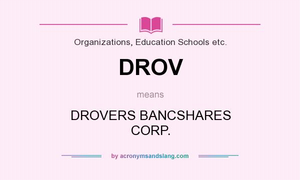 What does DROV mean? It stands for DROVERS BANCSHARES CORP.