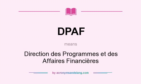 What does DPAF mean? It stands for Direction des Programmes et des Affaires Financières