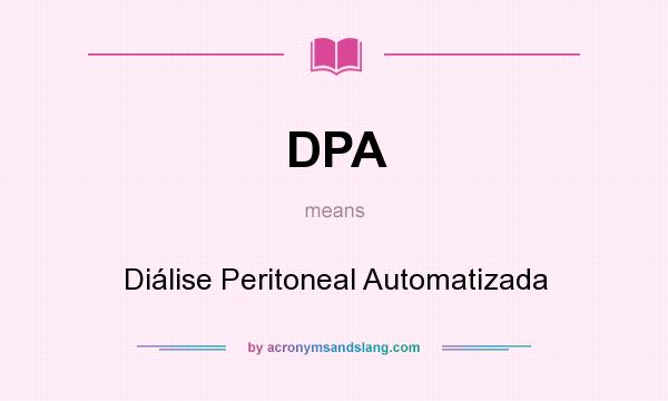 What does DPA mean? It stands for Diálise Peritoneal Automatizada