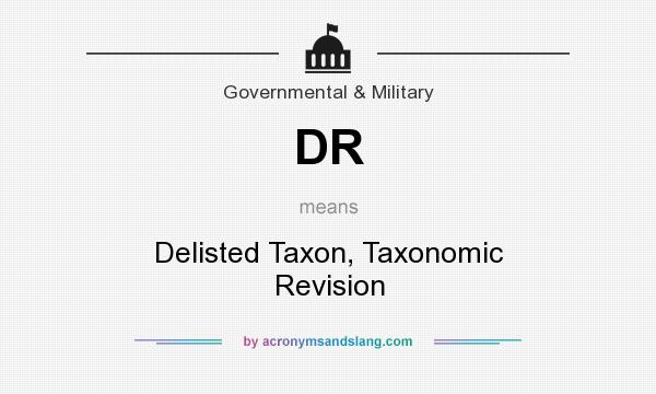 What does DR mean? It stands for Delisted Taxon, Taxonomic Revision