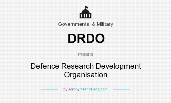 What does DRDO mean? It stands for Defence Research Development Organisation