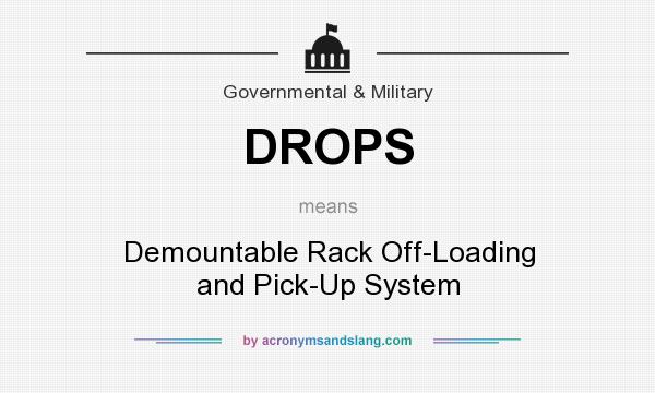 What does DROPS mean? It stands for Demountable Rack Off-Loading and Pick-Up System