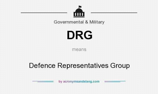 What does DRG mean? It stands for Defence Representatives Group