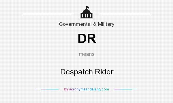 What does DR mean? It stands for Despatch Rider