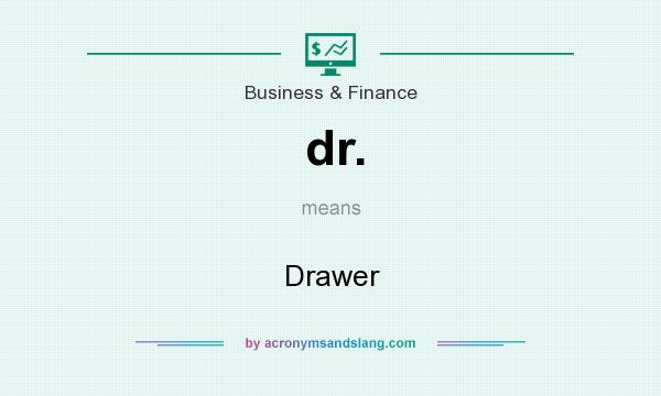 What does dr. mean? It stands for Drawer