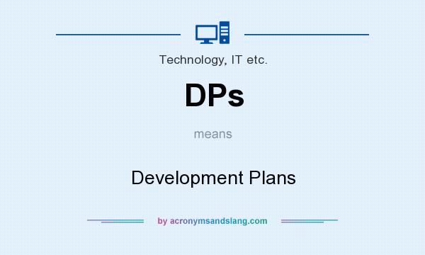 What does DPs mean? It stands for Development Plans