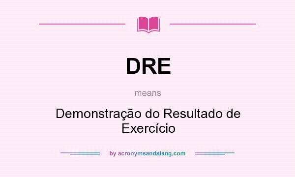 What does DRE mean? It stands for Demonstração do Resultado de Exercício