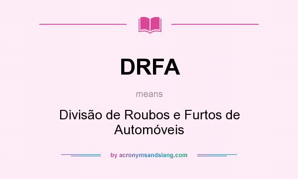 What does DRFA mean? It stands for Divisão de Roubos e Furtos de Automóveis