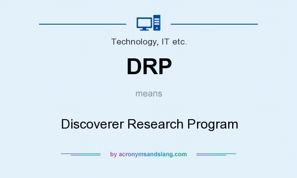 What does DRP mean? It stands for Discoverer Research Program