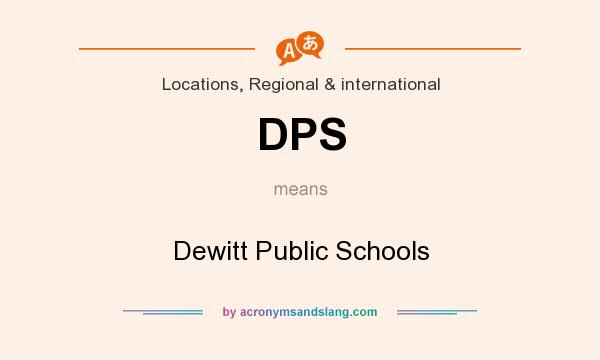 What does DPS mean? It stands for Dewitt Public Schools