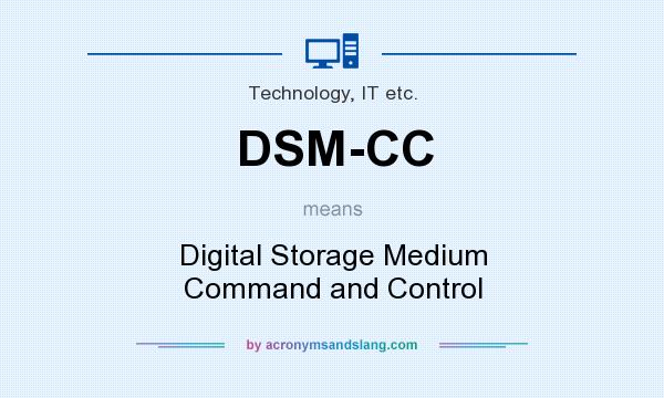What does DSM-CC mean? It stands for Digital Storage Medium Command and Control