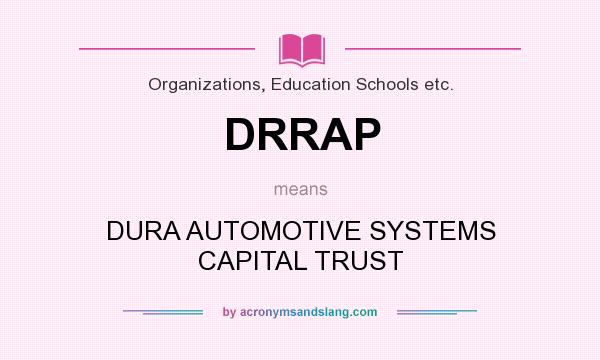 What does DRRAP mean? It stands for DURA AUTOMOTIVE SYSTEMS CAPITAL TRUST