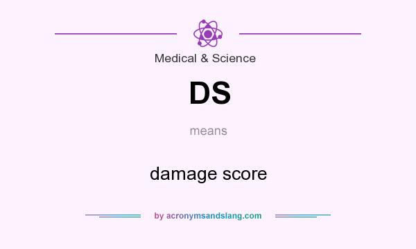 What does DS mean? It stands for damage score