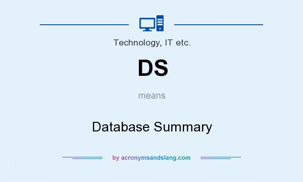 What does DS mean? It stands for Database Summary